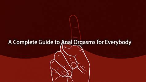 anal masturbat|The Complete Guide to Anal Masturbation .